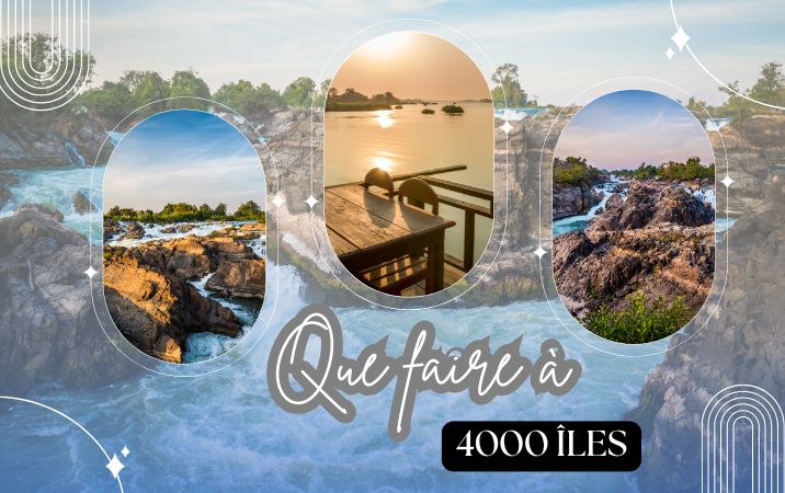 Que faire à 4000 îles ?