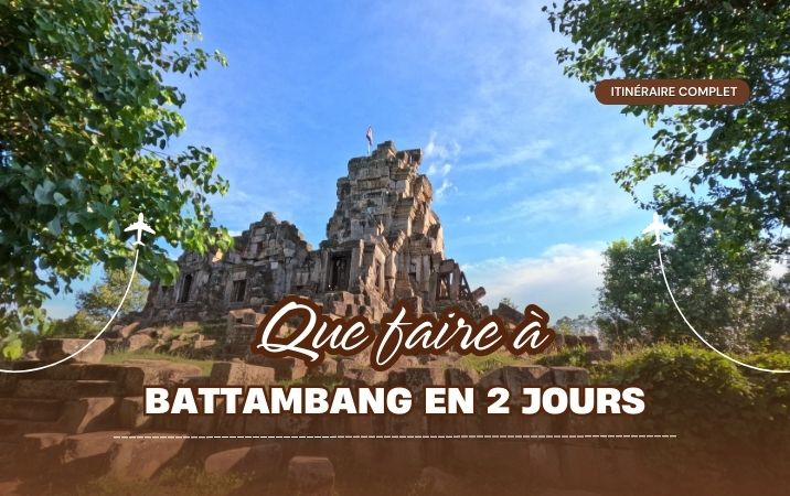 Que faire à Battambang en 2 jours : itinéraire complet