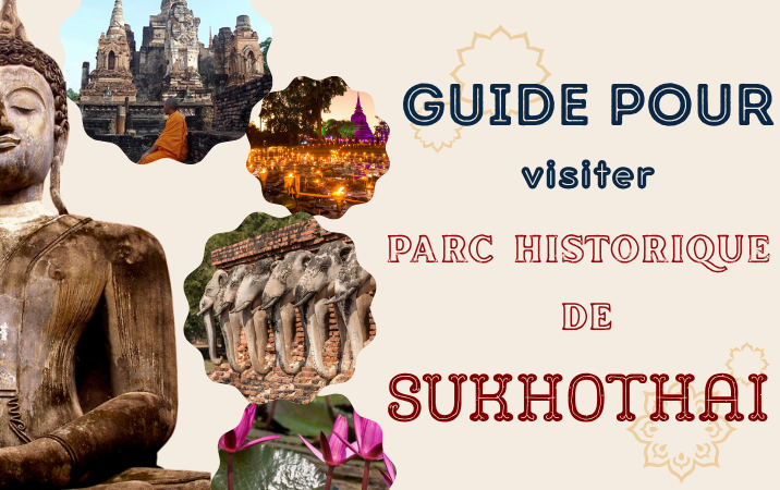 Guide pour visiter parc historique de Sukhothai